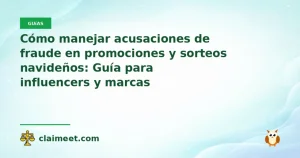 Cómo manejar acusaciones de fraude en promociones y sorteos navideños: Guía para influencers y marcas