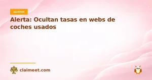 Alerta: Ocultan tasas en webs de coches usados