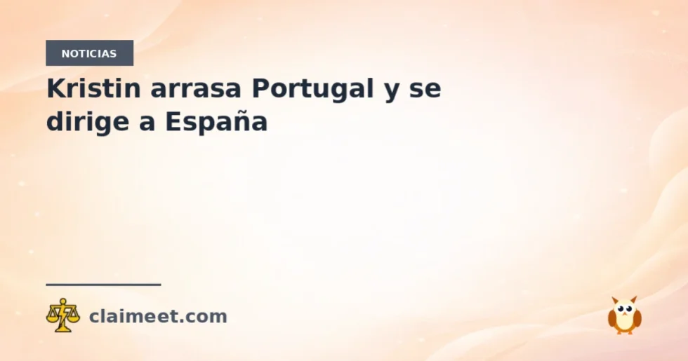 Kristin arrasa Portugal y se dirige a España