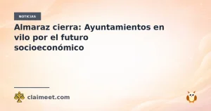 Almaraz cierra: Ayuntamientos en vilo por el futuro socioeconómico