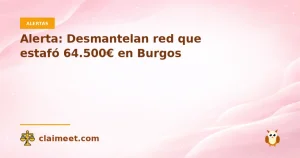 Alerta: Desmantelan red que estafó 64.500€ en Burgos