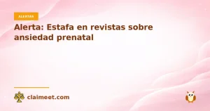 Alerta: Estafa en revistas sobre ansiedad prenatal