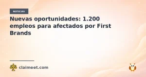 Nuevas oportunidades: 1.200 empleos para afectados por First Brands