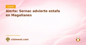 Alerta: Sernac advierte estafa en Magallanes