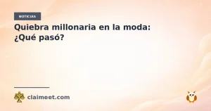 Quiebra millonaria en la moda: ¿Qué pasó?