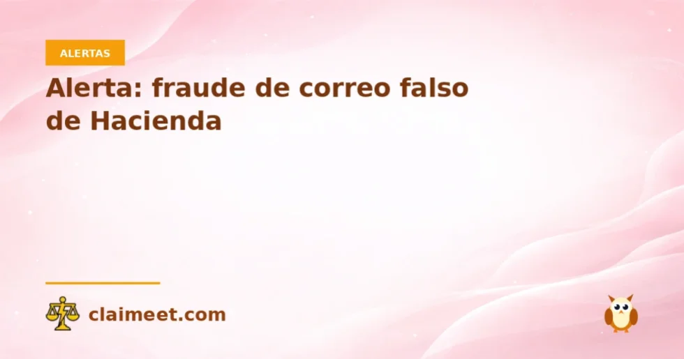 Alerta: fraude de correo falso de Hacienda
