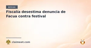 Fiscalía desestima denuncia de Facua contra festival