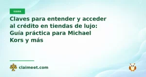 Claves para entender y acceder al crédito en tiendas de lujo: Guía práctica para Michael Kors y más