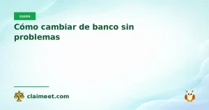 Cómo cambiar de banco sin problemas