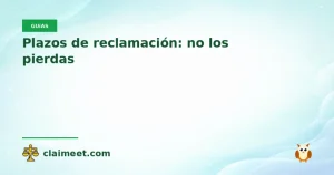 Plazos de reclamación: no los pierdas