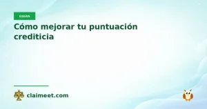 Cómo mejorar tu puntuación crediticia