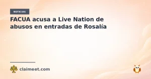 FACUA acusa a Live Nation de abusos en entradas de Rosalía