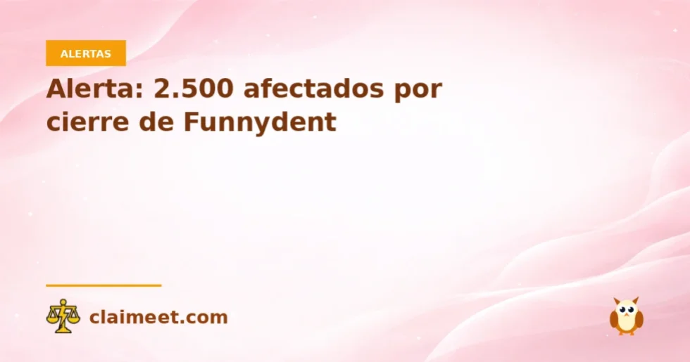 Alerta: 2.500 afectados por cierre de Funnydent