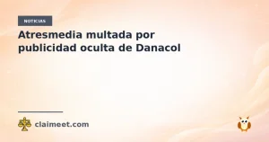 Atresmedia multada por publicidad oculta de Danacol