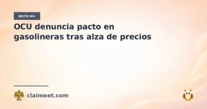 OCU denuncia pacto en gasolineras tras alza de precios
