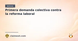 Primera demanda colectiva contra la reforma laboral