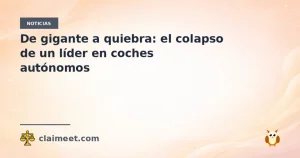De gigante a quiebra: el colapso de un líder en coches autónomos