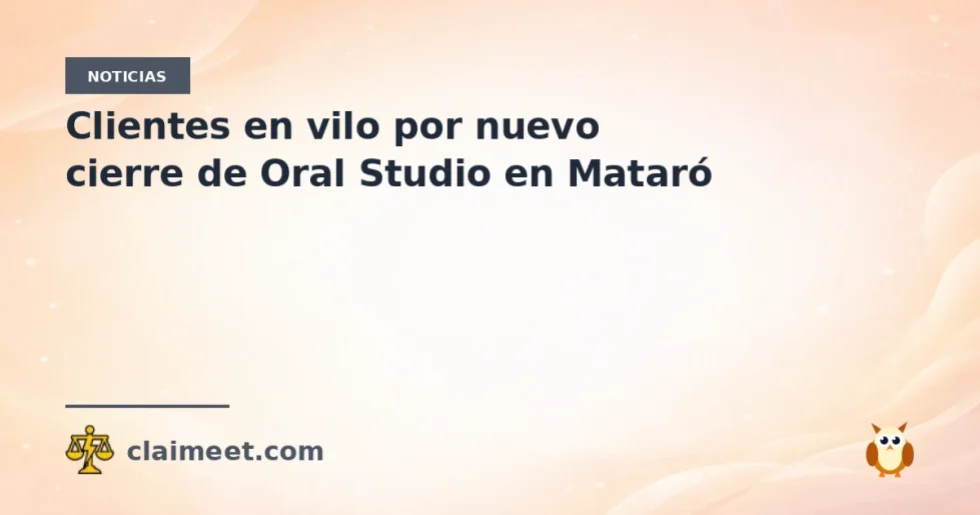 Clientes en vilo por nuevo cierre de Oral Studio en Mataró
