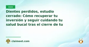 Dientes perdidos, estudio cerrado: Cómo recuperar tu inversión y seguir cuidando tu salud bucal tras el cierre de tu clínica dental