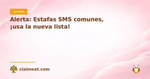 Alerta: Estafas SMS comunes, ¡usa la nueva lista!