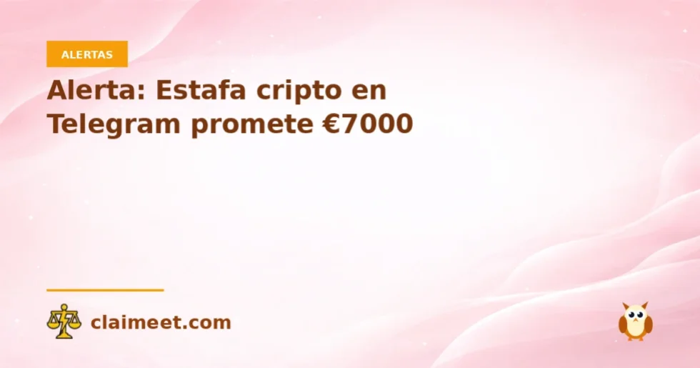 Alerta: Estafa cripto en Telegram promete €7000