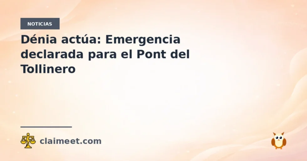 Dénia actúa: Emergencia declarada para el Pont del Tollinero