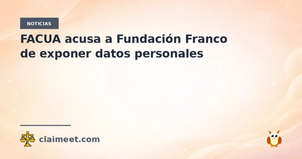 FACUA acusa a Fundación Franco de exponer datos personales