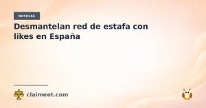 Desmantelan red de estafa con likes en España