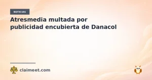 Atresmedia multada por publicidad encubierta de Danacol