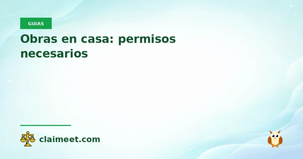 Obras en casa: permisos necesarios