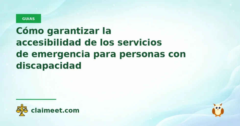 Cómo garantizar la accesibilidad de los servicios de emergencia para personas con discapacidad
