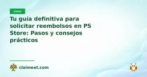 Tu guía definitiva para solicitar reembolsos en PS Store: Pasos y consejos prácticos