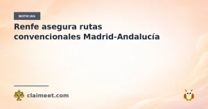 Renfe asegura rutas convencionales Madrid-Andalucía