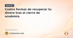 Cuatro formas de recuperar tu dinero tras el cierre de academia