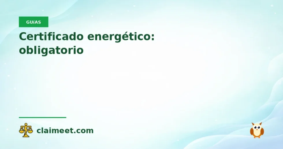 Certificado energético: obligatorio