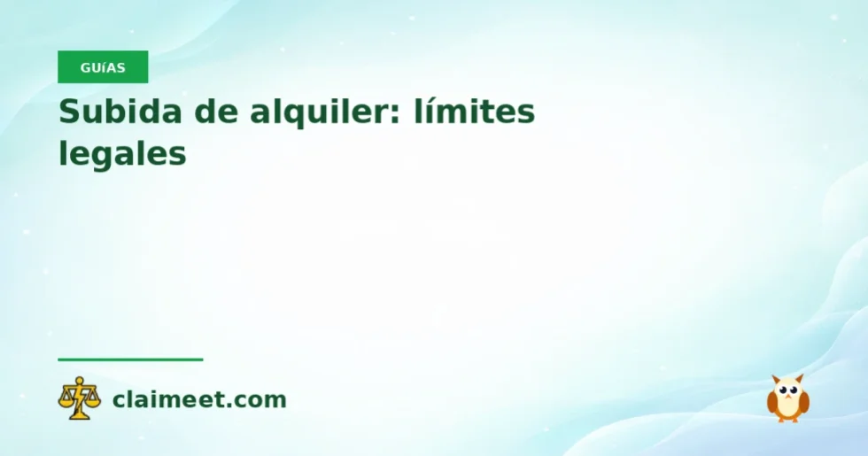 Subida de alquiler: límites legales