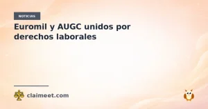 Euromil y AUGC unidos por derechos laborales