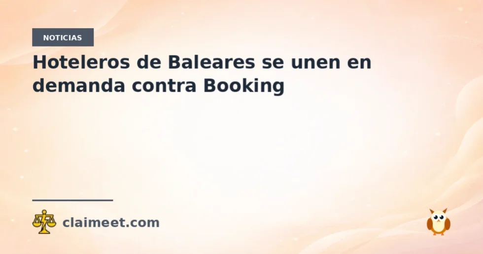 Hoteleros de Baleares se unen en demanda contra Booking