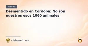 Desmentido en Córdoba: No son nuestros esos 1060 animales