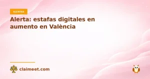 Alerta: estafas digitales en aumento en València