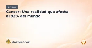 Cáncer: Una realidad que afecta al 92% del mundo