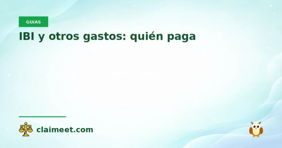 IBI y otros gastos: quién paga